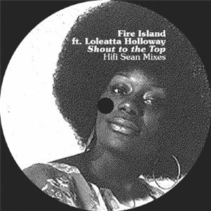 Fire Island feat Loleatta Holloway - Shout To The Top: Hifi Sean Mixes - Plastique