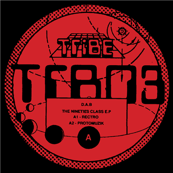 D.A.B - The Nineties Class EP - Tribe Recordings D.A.B - The Nineties Class EP - Tribe Recordings