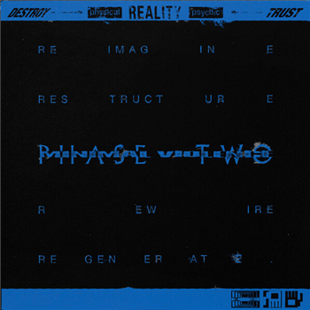 Minimal Violence - DESTROY ---> [physical] REALITY [psychic] <--- TRUST - Phase Two - Tresor