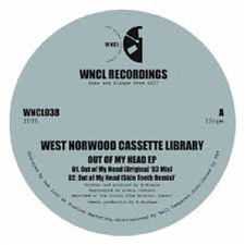 West Norwood Cassette Library - Out of My Head’ EP - WNCL Recordings