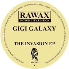 GIGI GALAXY - THE INVASION EP - Rawax Motor City Edition