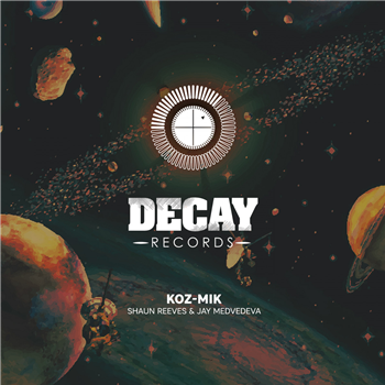 Shaun Reeves & Jay Medvedeva - KOZ-MIK - Decay Records Shaun Reeves & Jay Medvedeva - KOZ-MIK - Decay Records