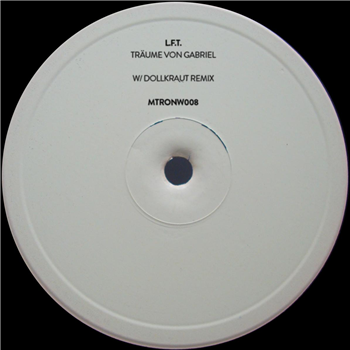 L.F.T. - Träume von Gabriel [hand-stamped / hand-numbered / ltd. edition] (incl. Dollkraut remix) - Mechatronica Music