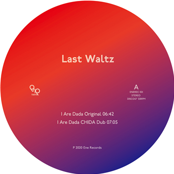 LAST WALTZ (MAN POWER) - I ARE DADA (CHIDA REMIX) - ENE RECORDS