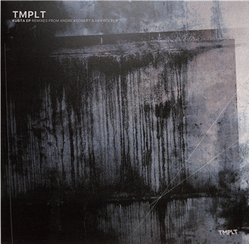 TMPLT - KUBTA (ANDRE KRONERT / HEX WOLVES RMX) - TMPLT TMPLT - KUBTA (ANDRE KRONERT / HEX WOLVES RMX) - TMPLT