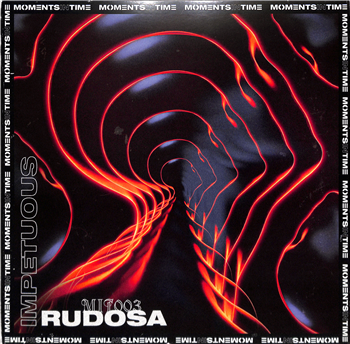 Rudosa - IMPETUOUS EP - Moments In Time