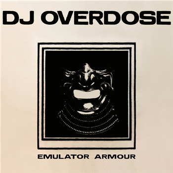 DJ OVERDOSE - EMULATOR ARMOUR - L.I.E.S