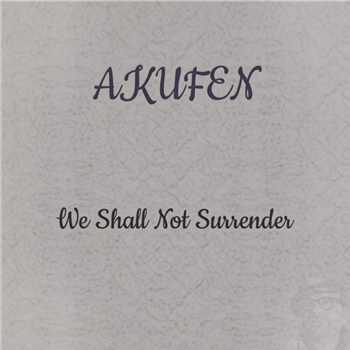 Akufen - We Shall Not Surrender - Onysia