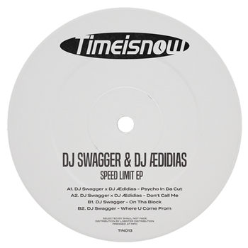 DJ Swagger x DJ ÆDIDIAS - Speed Limit EP - Time Is Now