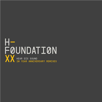 H-Foundation - Hear Dis Sound 20 Year Anniversary Remixes 2x12" - Muted Noise