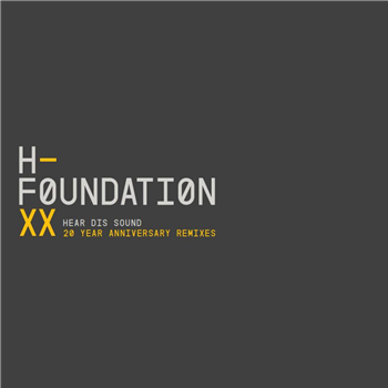 H-Foundation - Hear Dis Sound 20 Year Anniversary Remixes 2x12" - Muted Noise H-Foundation - Hear Dis Sound 20 Year Anniversary Remixes 2x12" - Muted Noise