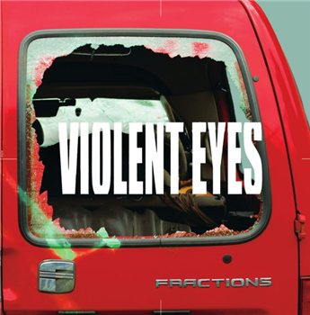 Fractions - Violent Eyes (Coloured Vinyl) - FLEISCH