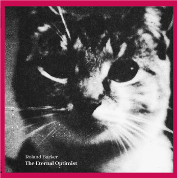 Roland Barker - The Eternal Optimist - Orbeatize Roland Barker - The Eternal Optimist - Orbeatize