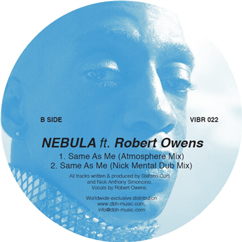 Nebula feat. Robert Owens - Same As Me (incl. Simoncino RMX) - Vibraphone Records