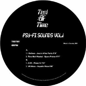 I BELIEVE/TIME NOT WASTED/AVR/VR MOSS - Psy Fi Sounds Vol 1 - Test Of Time
