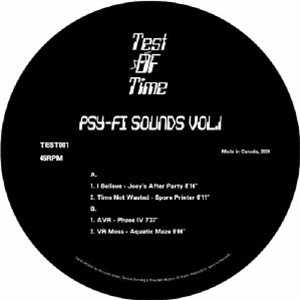 I BELIEVE/TIME NOT WASTED/AVR/VR MOSS - Psy Fi Sounds Vol 1 - Test Of Time I BELIEVE/TIME NOT WASTED/AVR/VR MOSS - Psy Fi Sounds Vol 1 - Test Of Time