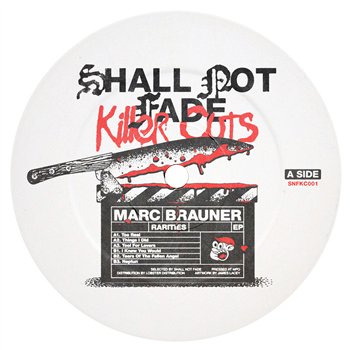 Marc Brauner - Rarities EP - Shall Not Fade