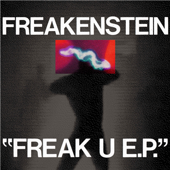 Freakenstein - Freak U EP - Hot Haus Recs