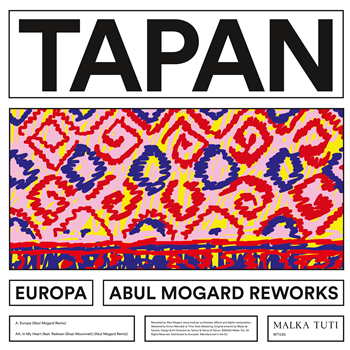 Tapan - Europa (Abul Mogard Reworks) - Malka Tuti