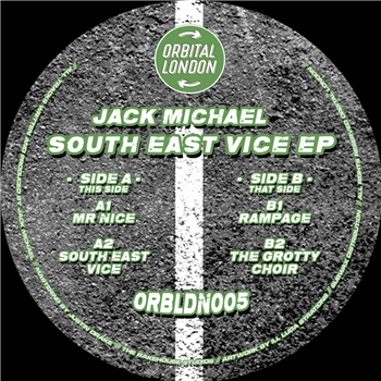 Jack Michael - South East Vice EP - Orbital London