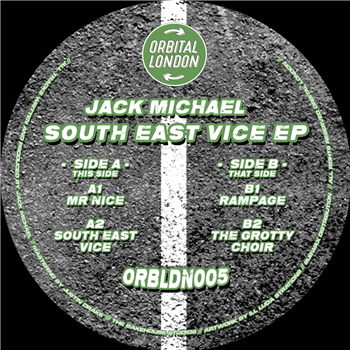 Jack Michael - South East Vice EP - Orbital London Jack Michael - South East Vice EP - Orbital London