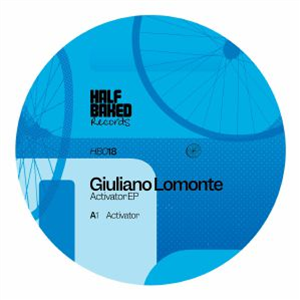 Giuliano LOMONTE - Activator EP - Half Baked Giuliano LOMONTE - Activator EP - Half Baked