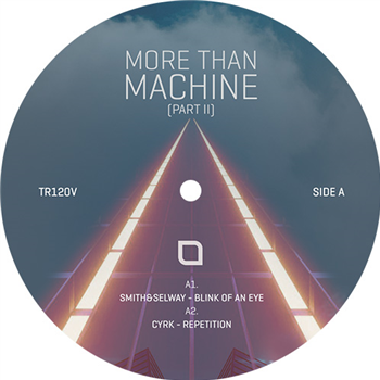 Christian Smith & John Selway / CYRK / CJ Bolland / Vince Watson - More Than Machine (Part 2) - TRONIC