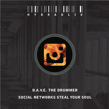 D.A.V.E. the Drummer - Social Networks Steal Your Soul - Hydraulix