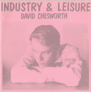 David Chesworth - Industry & Leisure - BFE Records