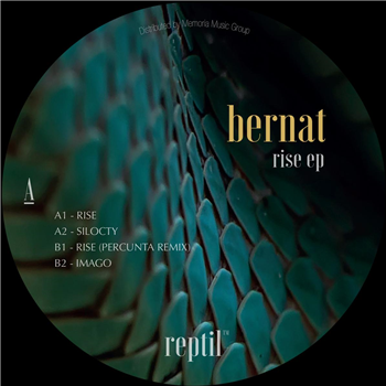Bernat - Rise EP - Reptil Bernat - Rise EP - Reptil