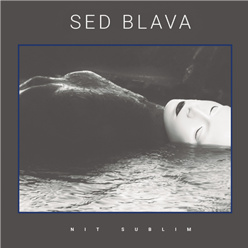SED BLAVA - NIT SUBLIM - Waste Editions