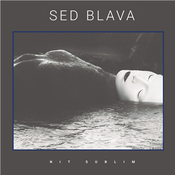 SED BLAVA - NIT SUBLIM - Waste Editions SED BLAVA - NIT SUBLIM - Waste Editions