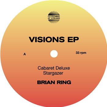 BRIAN RING - VISIONS EP - Clutching At Straws