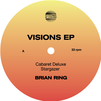 BRIAN RING - VISIONS EP - Clutching At Straws BRIAN RING - VISIONS EP - Clutching At Straws