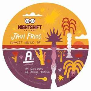 Javi FRIAS - Sunset Disco EP - Night Shift Spain Javi FRIAS - Sunset Disco EP - Night Shift Spain