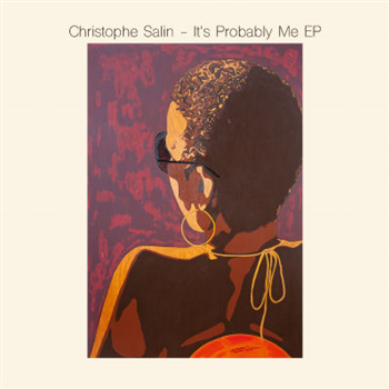 Christophe Salin - It’s Probably Me EP - Salin Records 