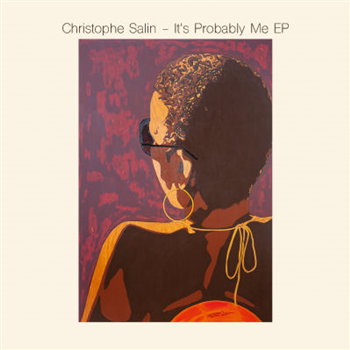 Christophe Salin - It’s Probably Me EP - Salin Records Christophe Salin - It’s Probably Me EP - Salin Records