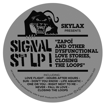 SKYLAX - Signal St - Zapoi¨ and other dysfunctional love stories, closing the Loops - SKYLAX RECORDS