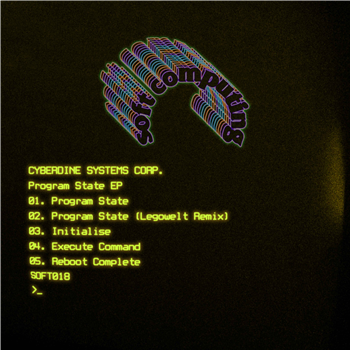 Cyberdine Systems Corp. - Program State EP (Incl. Legowelt Remix) - Soft Computing