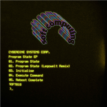 Cyberdine Systems Corp. - Program State EP (Incl. Legowelt Remix) - Soft Computing Cyberdine Systems Corp. - Program State EP (Incl. Legowelt Remix) - Soft Computing