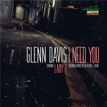 Glenn Davis Featuring Lady T - I Need You - Deeper Groove Glenn Davis Featuring Lady T - I Need You - Deeper Groove