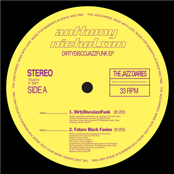 Anthony Nicholson - DirtyDiscoJazzFunk EP - THE JAZZ DIARIES Anthony Nicholson - DirtyDiscoJazzFunk EP - THE JAZZ DIARIES