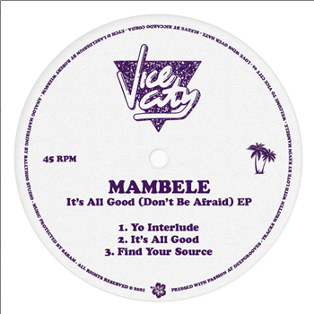 MAMBELE - ITS ALL GOOD (DONT BE AFRAID) - Vice City MAMBELE - ITS ALL GOOD (DONT BE AFRAID) - Vice City
