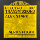 Alek Stark - Electro Transmissions 007 - Alpha Flight EP - Electro Records