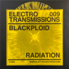 Blackploid - Electro Transmissions 009 - Radiation EP - Electro Records
