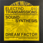 Sound Synthesis - Electro Transmissions 010 - Dream Factor EP - Electro Records Sound Synthesis - Electro Transmissions 010 - Dream Factor EP - Electro Records
