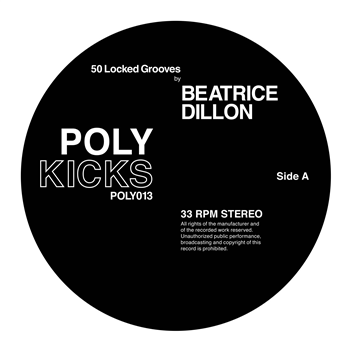 Beatrice Dillon - 50 Locked Grooves by Beatrice Dillon - Poly Kicks