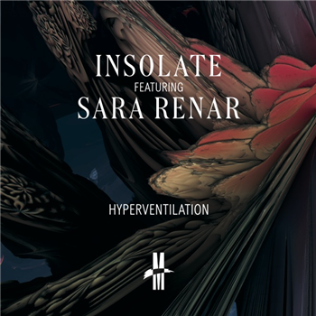 Insolate Feat Sara Renar - Hyperventilation - MEGASTRUCTURE