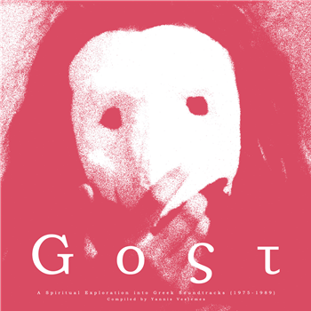 VARIOUS ARTISTS - GOST: A SPIRITUAL EXPLORATION INTO GREEK SOUNDTRACKS (1975-1989) - INTO THE LIGHT