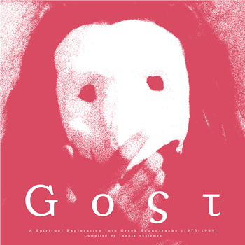 VARIOUS ARTISTS - GOST: A SPIRITUAL EXPLORATION INTO GREEK SOUNDTRACKS (1975-1989) - INTO THE LIGHT VARIOUS ARTISTS - GOST: A SPIRITUAL EXPLORATION INTO GREEK SOUNDTRACKS (1975-1989) - INTO THE LIGHT